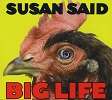 Susan Said "Big Life"