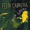 Felix Cabrera "For Green"