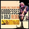 Michael Hill's Blues Mob "Goddesses & Gold Redux"