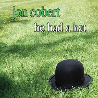 Jon Cobert "He Had a Hat"