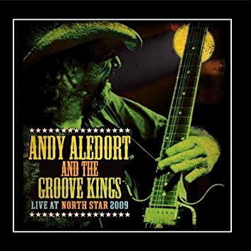 Andy Aledort and the Groove 
Kings "Live at North Star 2009"