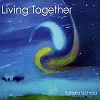 Yutaka Uchida "Living Together"