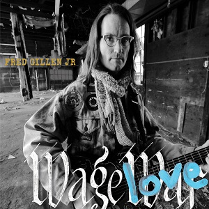 Fred Gillen Jr. "Wage Love"