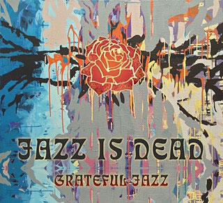 Jazz Is Dead "Grateful Jazz"